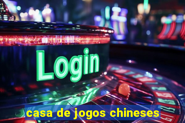 casa de jogos chineses